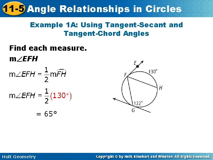 11 -5 Angle Relationships in Circles Example 1 A: Using Tangent-Secant and Tangent-Chord Angles