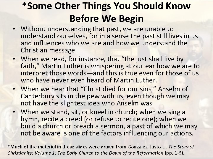 *Some Other Things You Should Know Before We Begin • Without understanding that past,