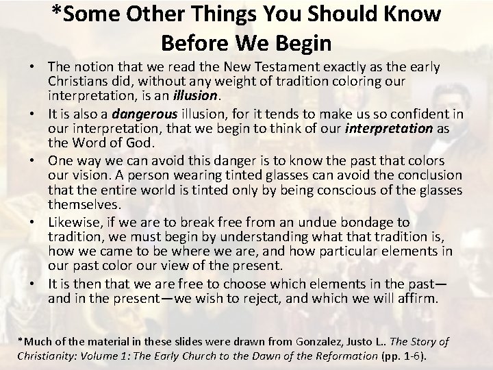 *Some Other Things You Should Know Before We Begin • The notion that we