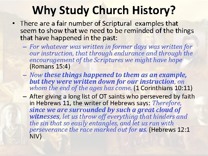 Why Study Church History? • There a fair number of Scriptural examples that seem