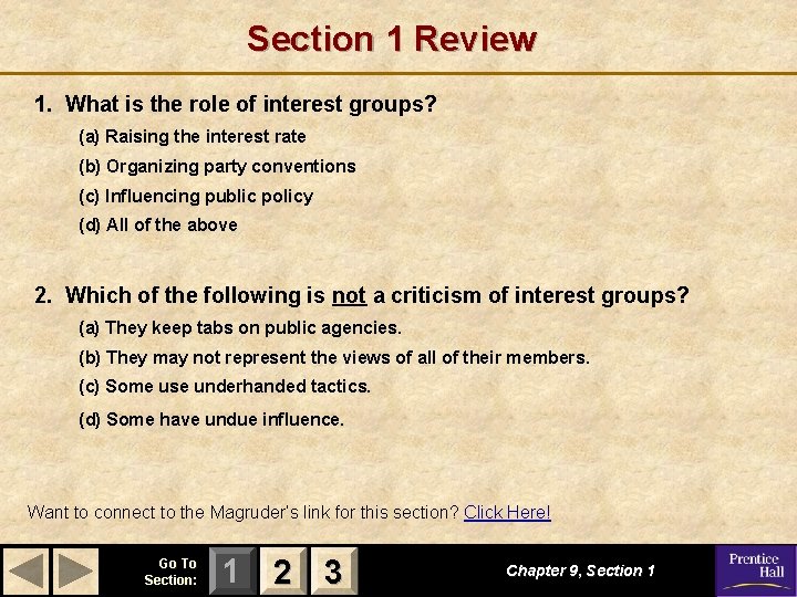 Section 1 Review 1. What is the role of interest groups? (a) Raising the