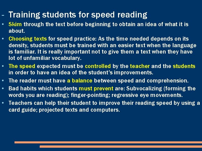 - Training students for speed reading • Skim through the text before beginning to