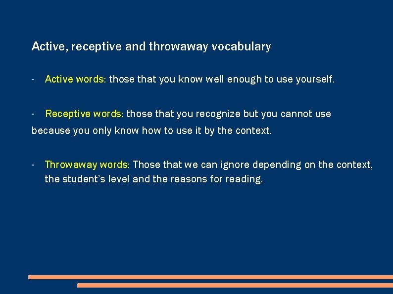 Active, receptive and throwaway vocabulary - Active words: those that you know well enough