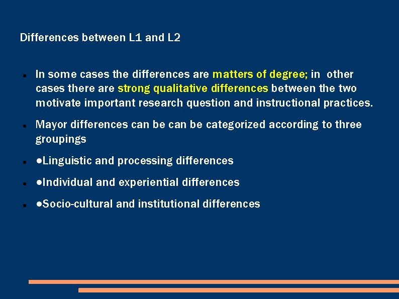 Differences between L 1 and L 2 In some cases the differences are matters