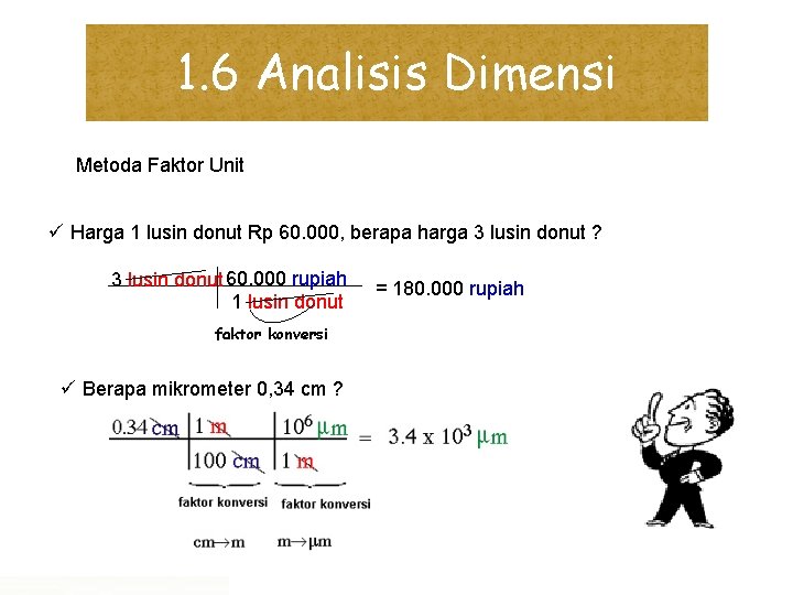 1. 6 Analisis Dimensi Metoda Faktor Unit ü Harga 1 lusin donut Rp 60.