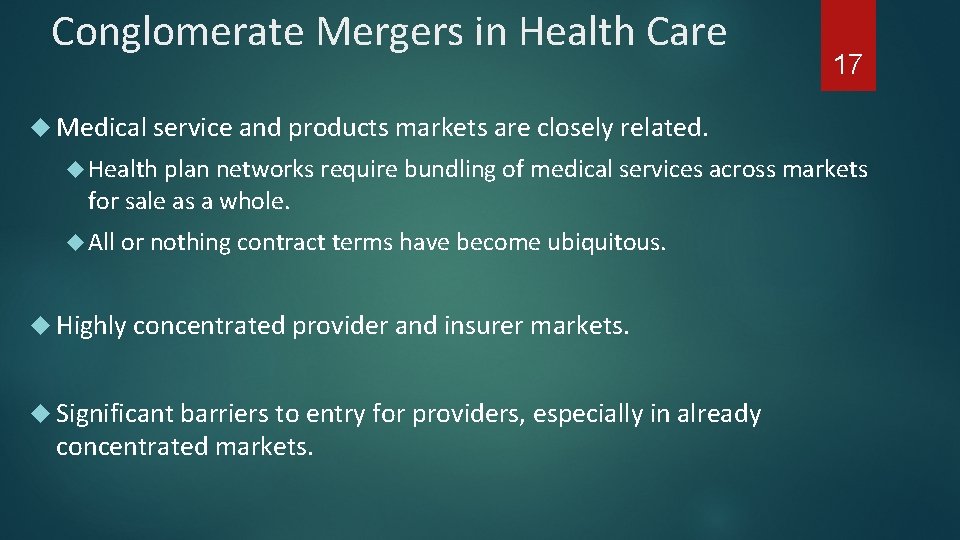 Conglomerate Mergers in Health Care 17 Medical service and products markets are closely related.