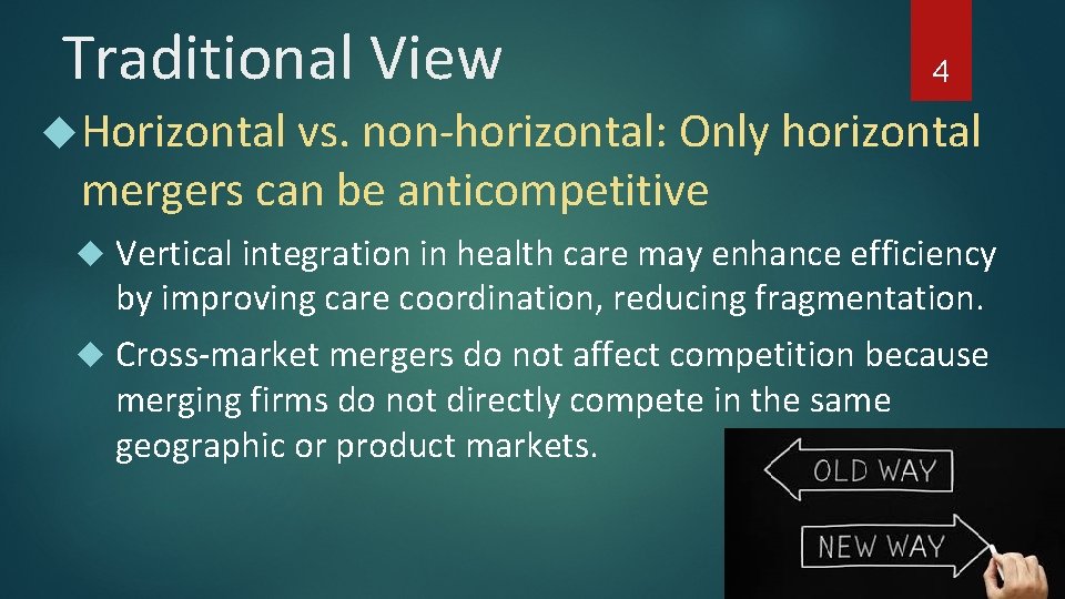 Traditional View 4 Horizontal vs. non-horizontal: Only horizontal mergers can be anticompetitive Vertical integration
