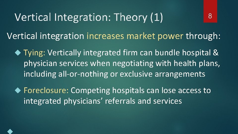 Vertical Integration: Theory (1) 8 Vertical integration increases market power through: Tying: Vertically integrated