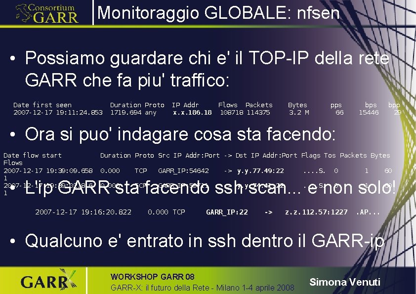 Monitoraggio GLOBALE: nfsen • Possiamo guardare chi e' il TOP-IP della rete GARR che