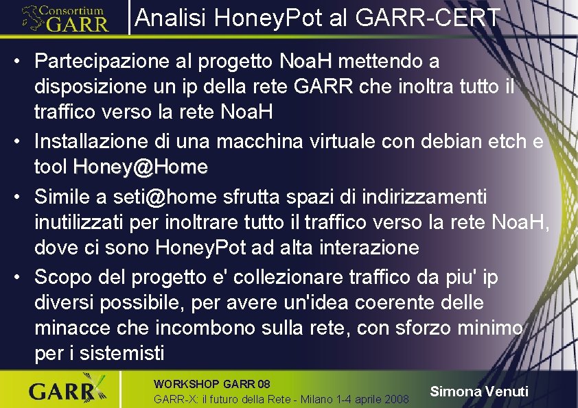 Analisi Honey. Pot al GARR-CERT • Partecipazione al progetto Noa. H mettendo a disposizione