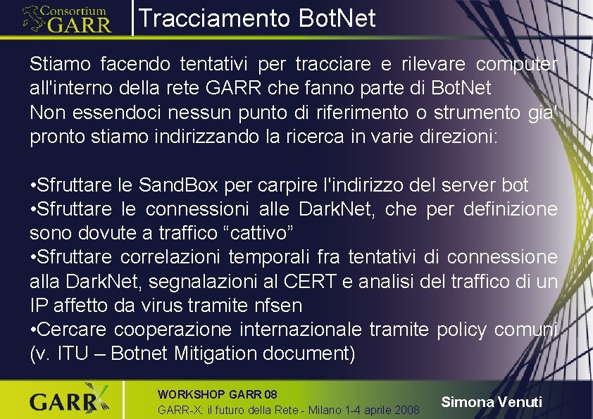 Tracciamento Bot. Net Stiamo facendo tentativi per tracciare e rilevare computer all'interno della rete