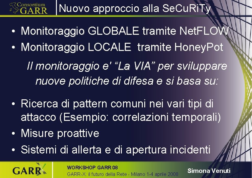 Nuovo approccio alla Se. Cu. Ri. Ty • Monitoraggio GLOBALE tramite Net. FLOW •