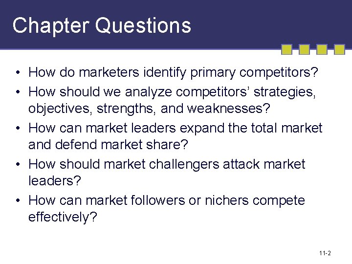Chapter Questions • How do marketers identify primary competitors? • How should we analyze