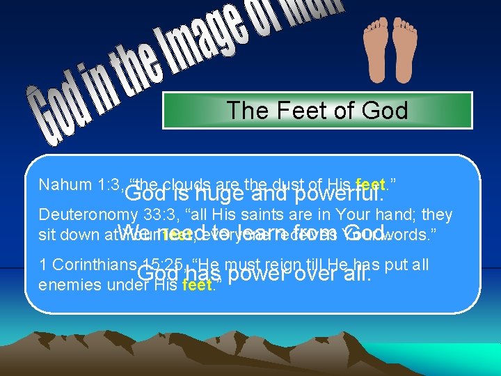 The Feet of God Nahum 1: 3, “the clouds are the dust of His