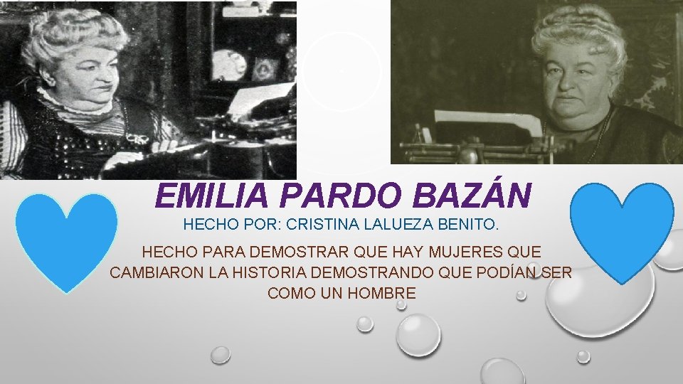 EMILIA PARDO BAZÁN HECHO POR: CRISTINA LALUEZA BENITO. HECHO PARA DEMOSTRAR QUE HAY MUJERES