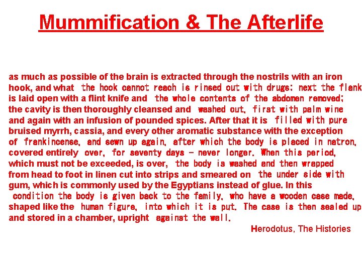 Mummification & The Afterlife as much as possible of the brain is extracted through