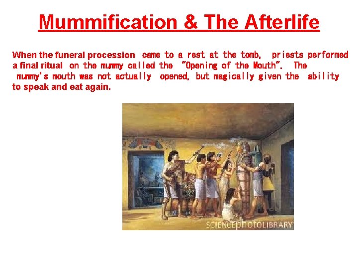 Mummification & The Afterlife When the funeral procession came to a rest at the