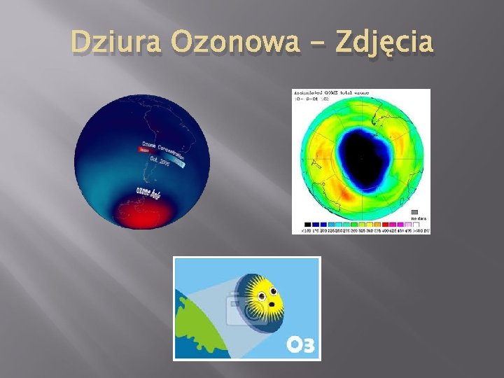 Dziura Ozonowa - Zdjęcia 