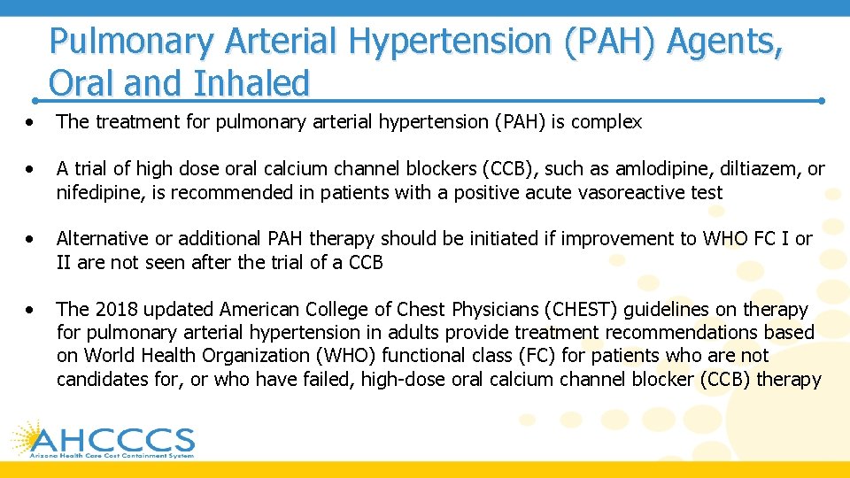 Pulmonary Arterial Hypertension (PAH) Agents, Oral and Inhaled • The treatment for pulmonary arterial