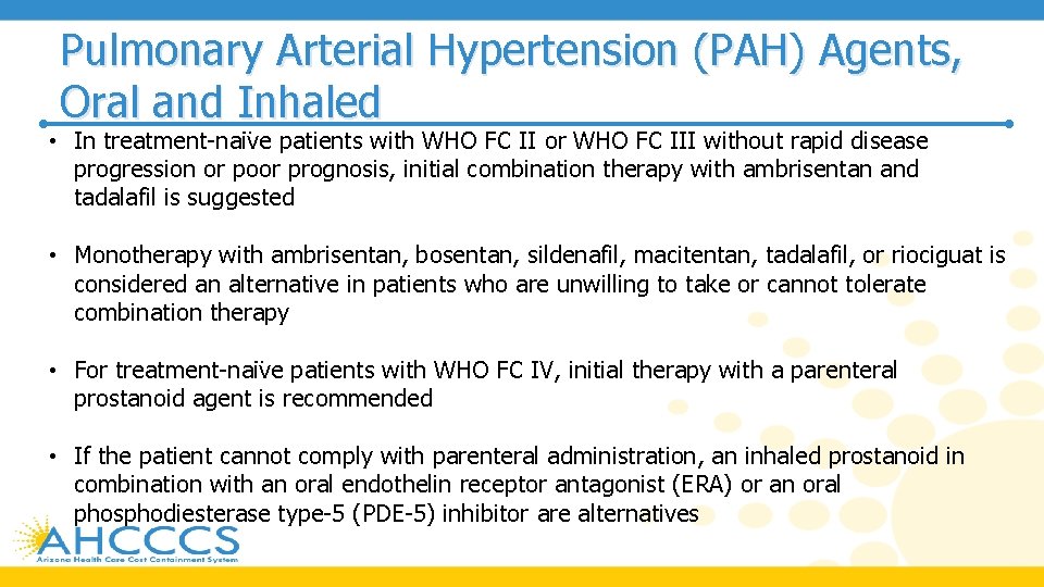 Pulmonary Arterial Hypertension (PAH) Agents, Oral and Inhaled • In treatment-nai ve patients with