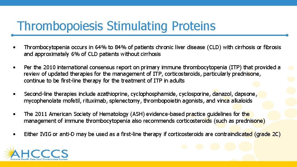 Thrombopoiesis Stimulating Proteins • Thrombocytopenia occurs in 64% to 84% of patients chronic liver