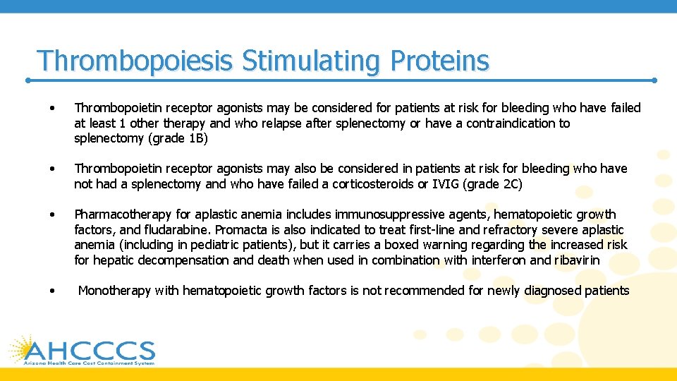 Thrombopoiesis Stimulating Proteins • Thrombopoietin receptor agonists may be considered for patients at risk