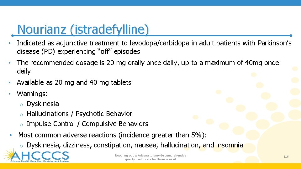 Nourianz (istradefylline) • Indicated as adjunctive treatment to levodopa/carbidopa in adult patients with Parkinson’s