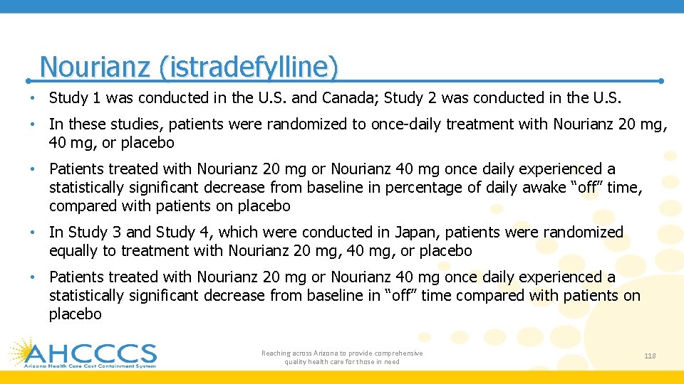 Nourianz (istradefylline) • Study 1 was conducted in the U. S. and Canada; Study