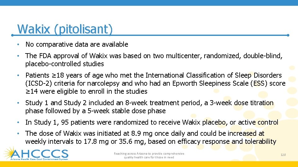 Wakix (pitolisant) • No comparative data are available • The FDA approval of Wakix