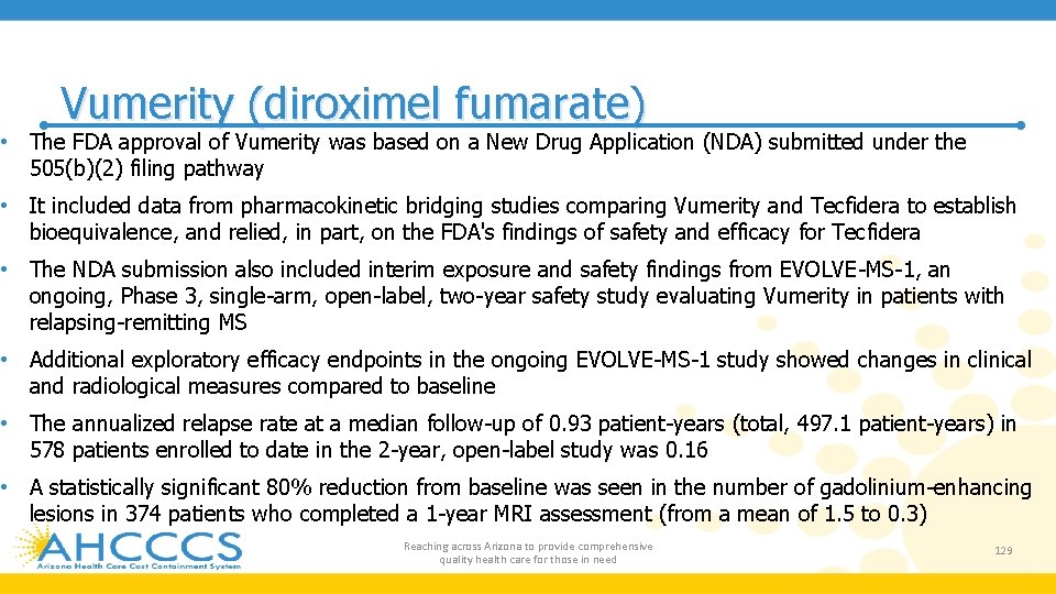 Vumerity (diroximel fumarate) • The FDA approval of Vumerity was based on a New