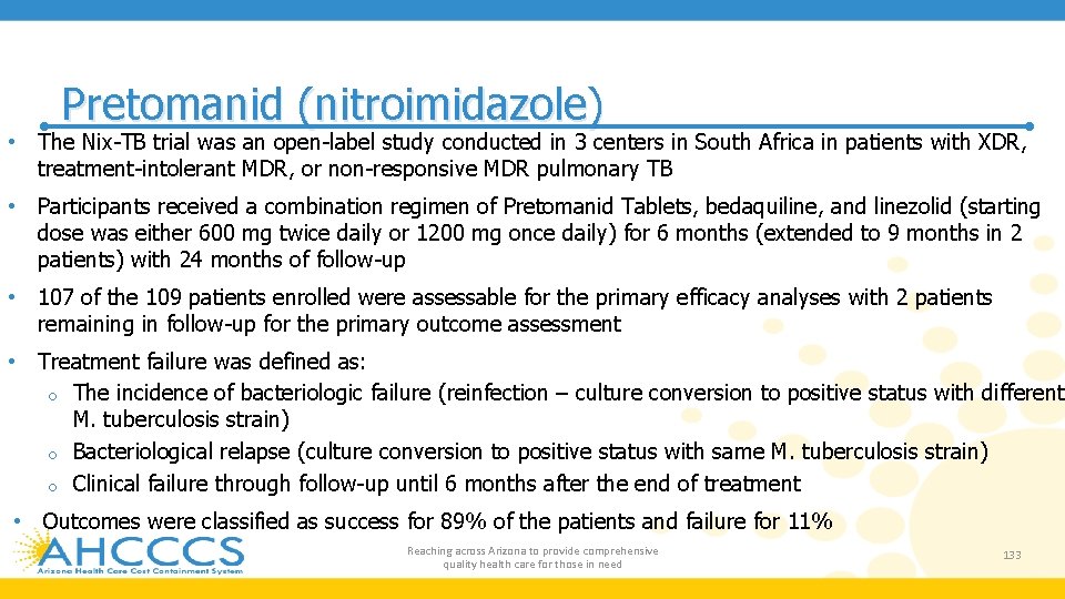 Pretomanid (nitroimidazole) • The Nix-TB trial was an open-label study conducted in 3 centers