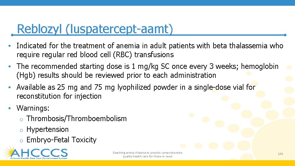 Reblozyl (luspatercept-aamt) • Indicated for the treatment of anemia in adult patients with beta