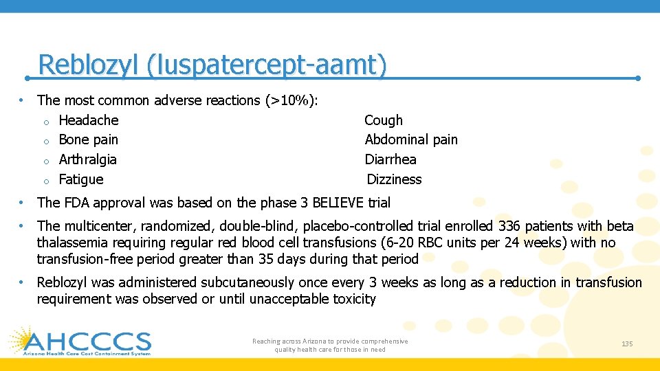 Reblozyl (luspatercept-aamt) • The most common adverse reactions (>10%): o Headache o Bone pain