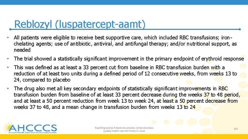 Reblozyl (luspatercept-aamt) • All patients were eligible to receive best supportive care, which included