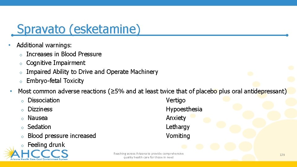 Spravato (esketamine) • Additional warnings: o Increases in Blood Pressure o Cognitive Impairment o