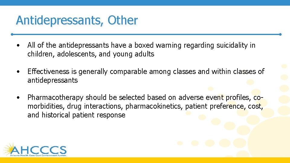 Antidepressants, Other • All of the antidepressants have a boxed warning regarding suicidality in