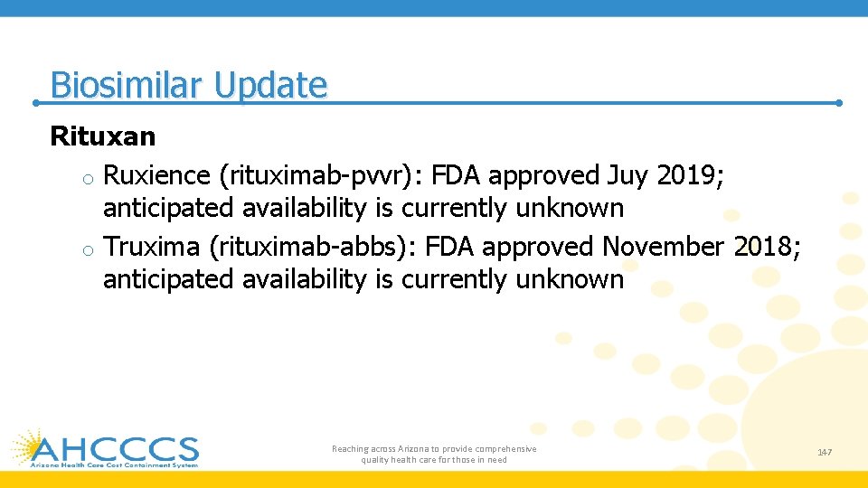 Biosimilar Update Rituxan o Ruxience (rituximab-pvvr): FDA approved Juy 2019; anticipated availability is currently