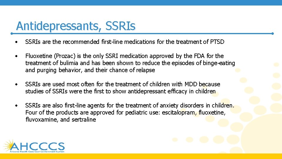 Antidepressants, SSRIs • SSRIs are the recommended first-line medications for the treatment of PTSD