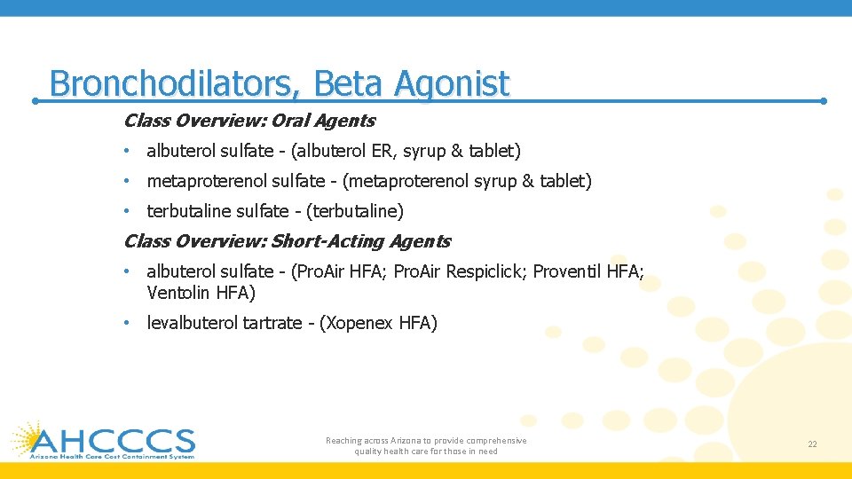 Bronchodilators, Beta Agonist Class Overview: Oral Agents • albuterol sulfate - (albuterol ER, syrup