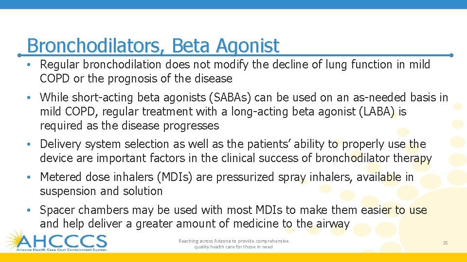 Bronchodilators, Beta Agonist • Regular bronchodilation does not modify the decline of lung function