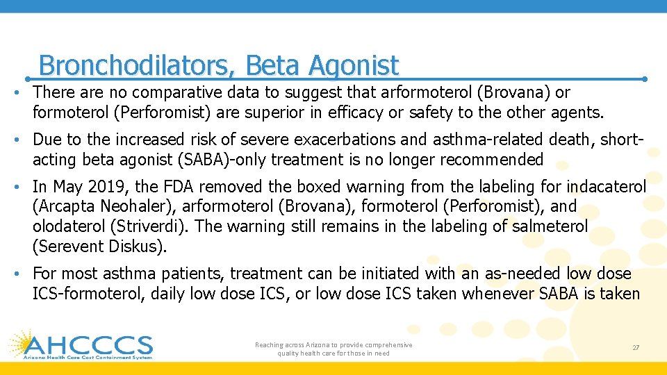 Bronchodilators, Beta Agonist • There are no comparative data to suggest that arformoterol (Brovana)