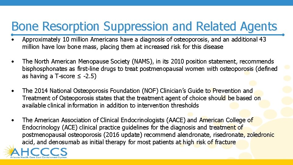 Bone Resorption Suppression and Related Agents • Approximately 10 million Americans have a diagnosis