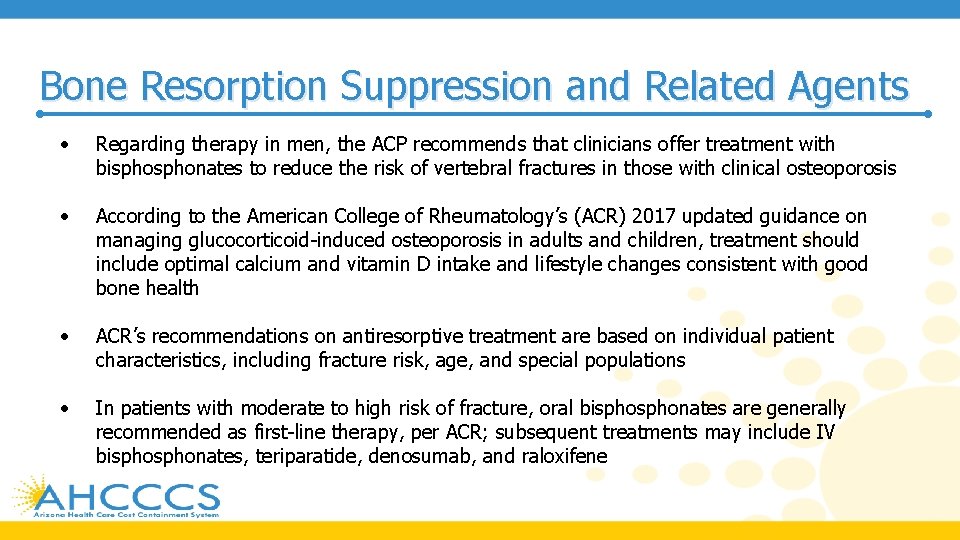 Bone Resorption Suppression and Related Agents • Regarding therapy in men, the ACP recommends