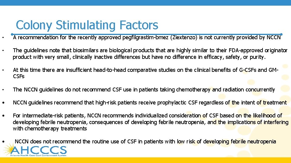 Colony Stimulating Factors • A recommendation for the recently approved pegfilgrastim-bmez (Ziextenzo) is not