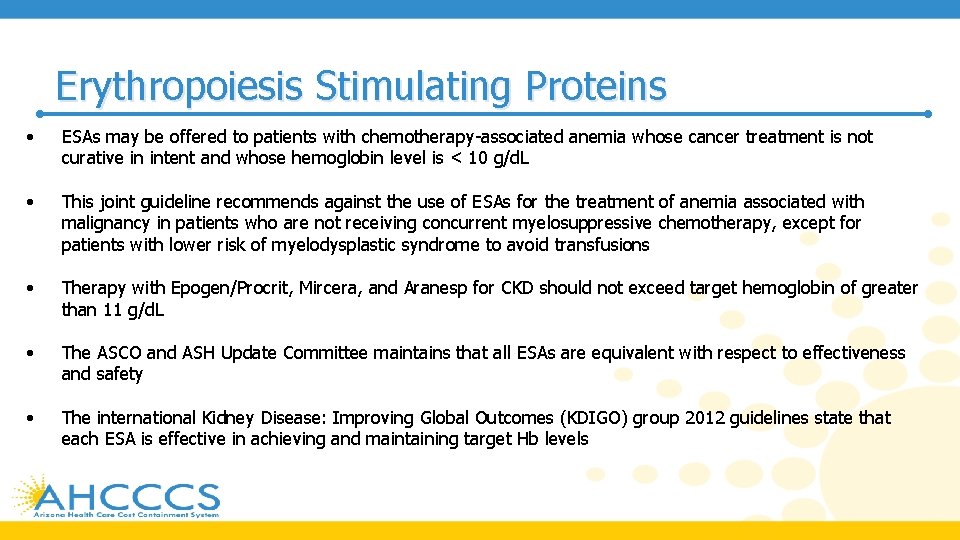 Erythropoiesis Stimulating Proteins • ESAs may be offered to patients with chemotherapy-associated anemia whose