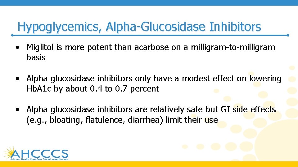 Hypoglycemics, Alpha-Glucosidase Inhibitors • Miglitol is more potent than acarbose on a milligram-to-milligram basis