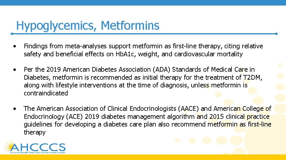 Hypoglycemics, Metformins • Findings from meta-analyses support metformin as first-line therapy, citing relative safety