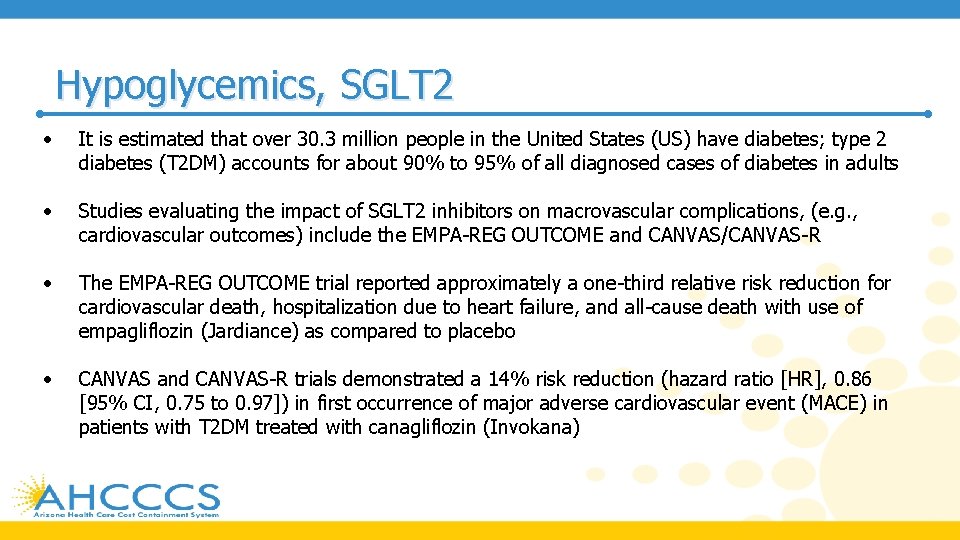 Hypoglycemics, SGLT 2 • It is estimated that over 30. 3 million people in