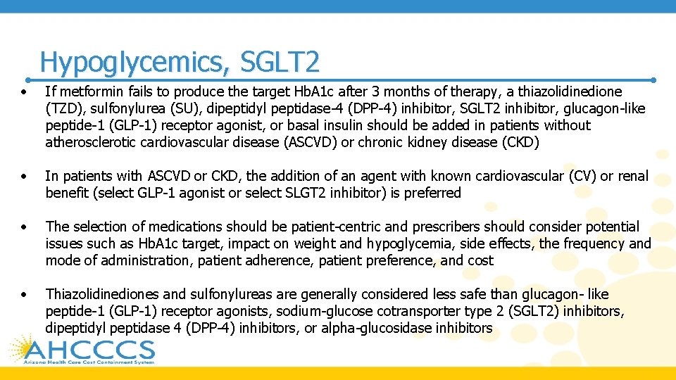 Hypoglycemics, SGLT 2 • If metformin fails to produce the target Hb. A 1