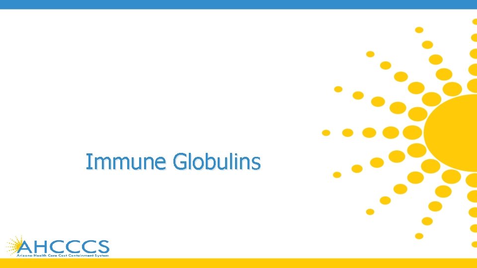 Immune Globulins 